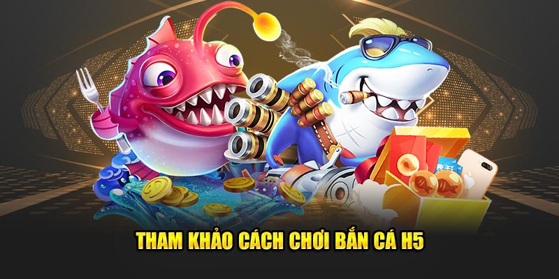 Bắn Cá H5: Trải Nghiệm Giải Trí Đỉnh Cao Tại Nhà Cái Jun88 3 Tham khảo cách chơi bắn cá H5