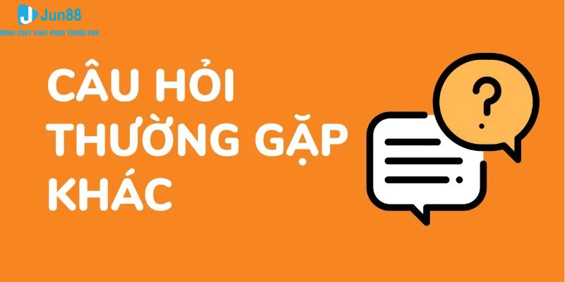 Câu Hỏi Thường Gặp Jun88 - Giải Đáp Thắc Mắc Phổ Biến 2 Câu hỏi thường gặp về tài khoản hội viên tại nhà cái